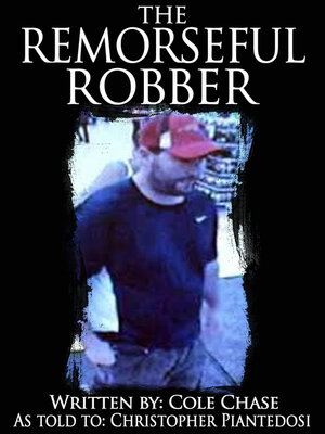 cover image of The Remorseful Robber: a Christopher Piantedosi Story